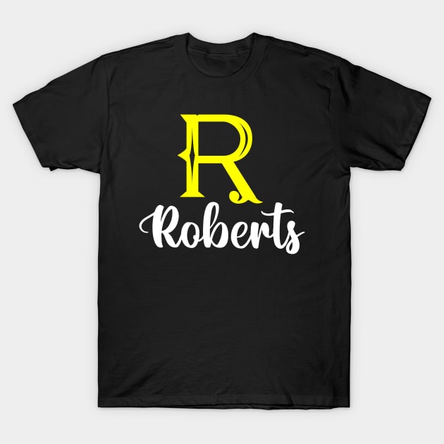 I'm A Roberts ,Roberts Surname, Roberts Second Name T-Shirt by overviewtru